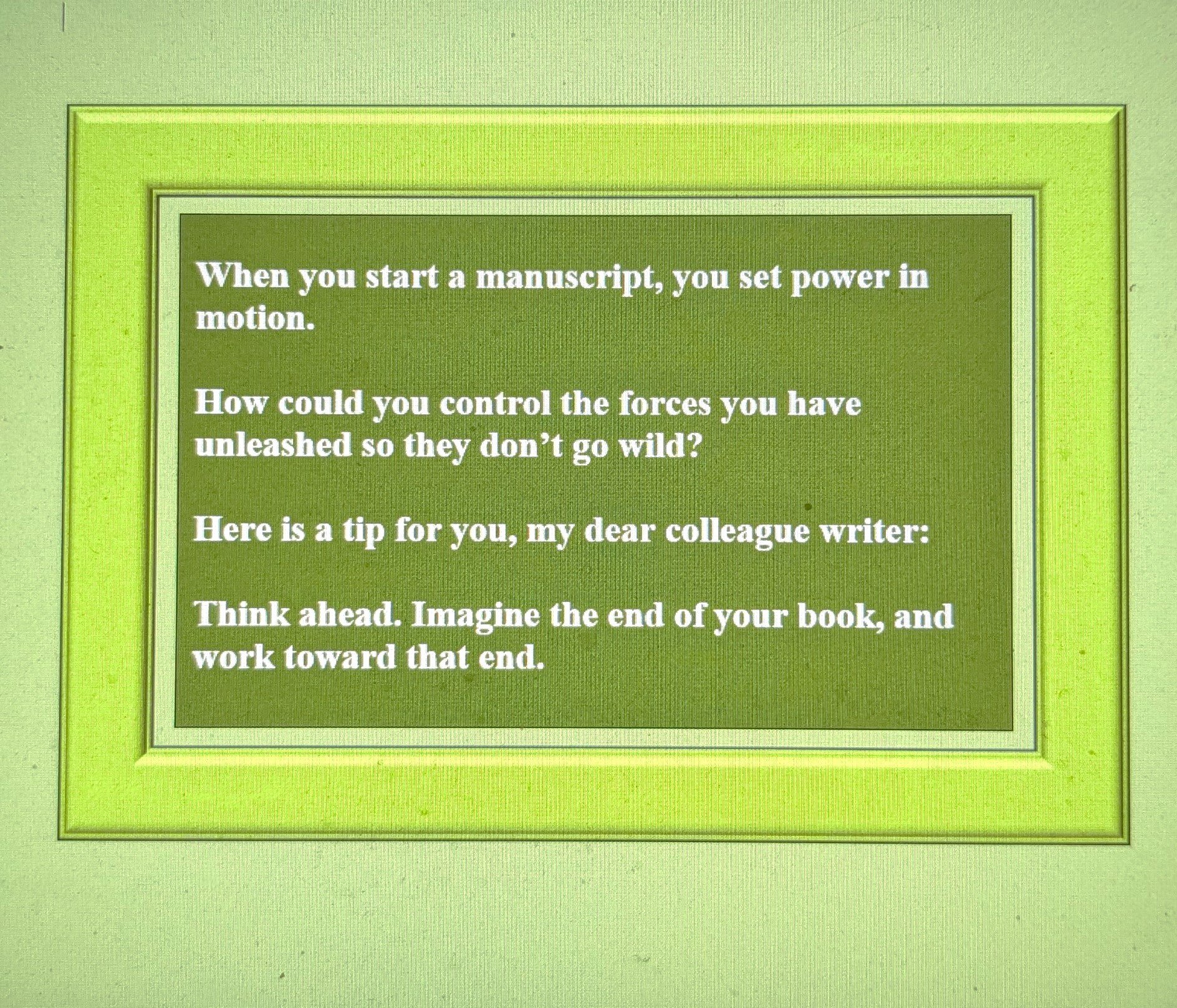 Write toward the end.