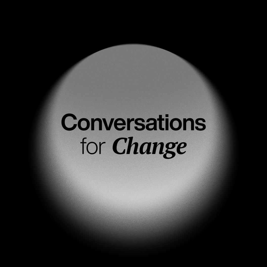 Conversations for Change • 2025