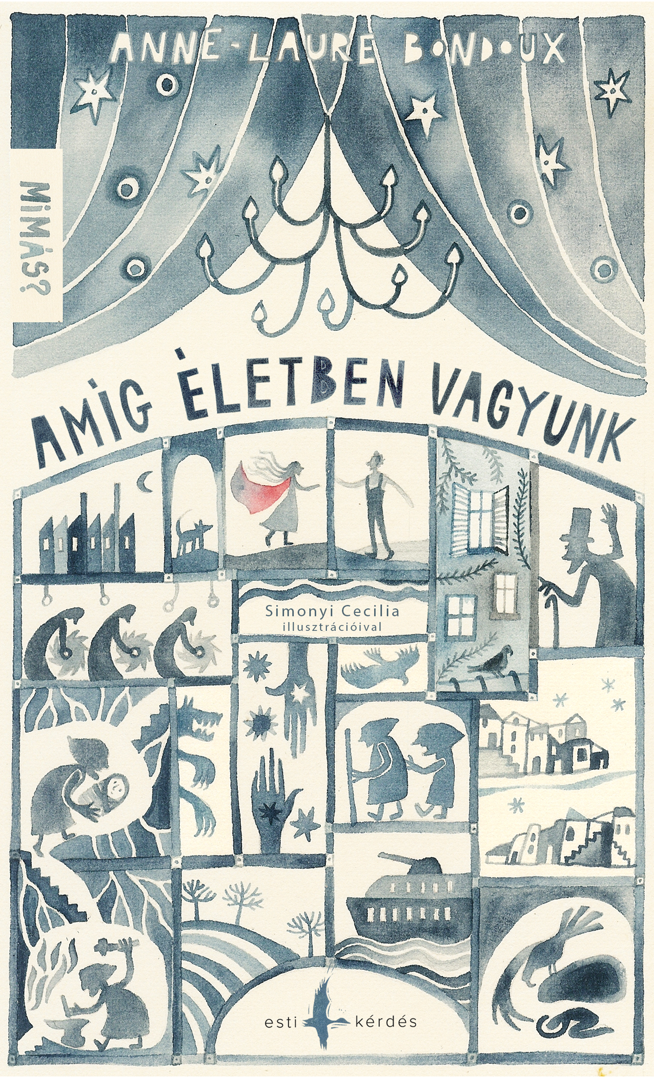 Amíg életben vagyunk / Tant que nous sommes vivant