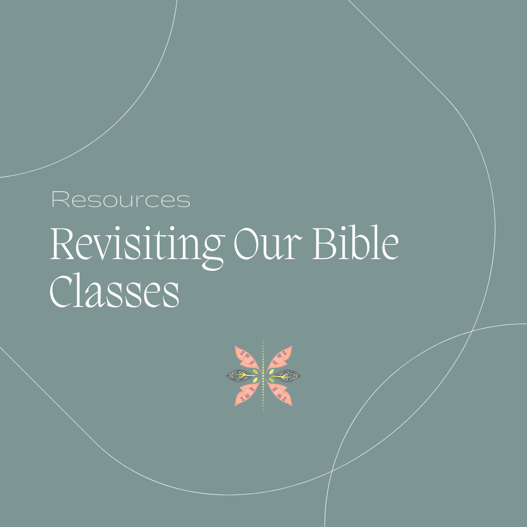 Resources: Revisiting Our Bible Classes