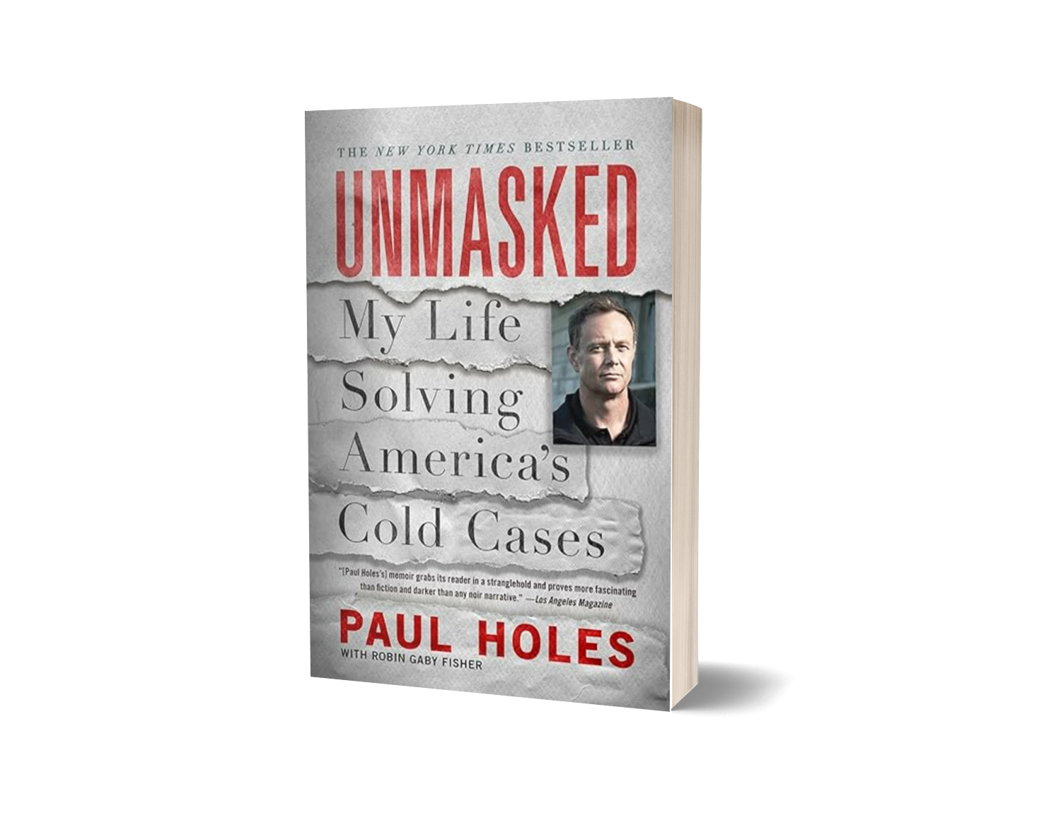 Unmasked: My Life Solving America’s Cold Cases by Paul Holes