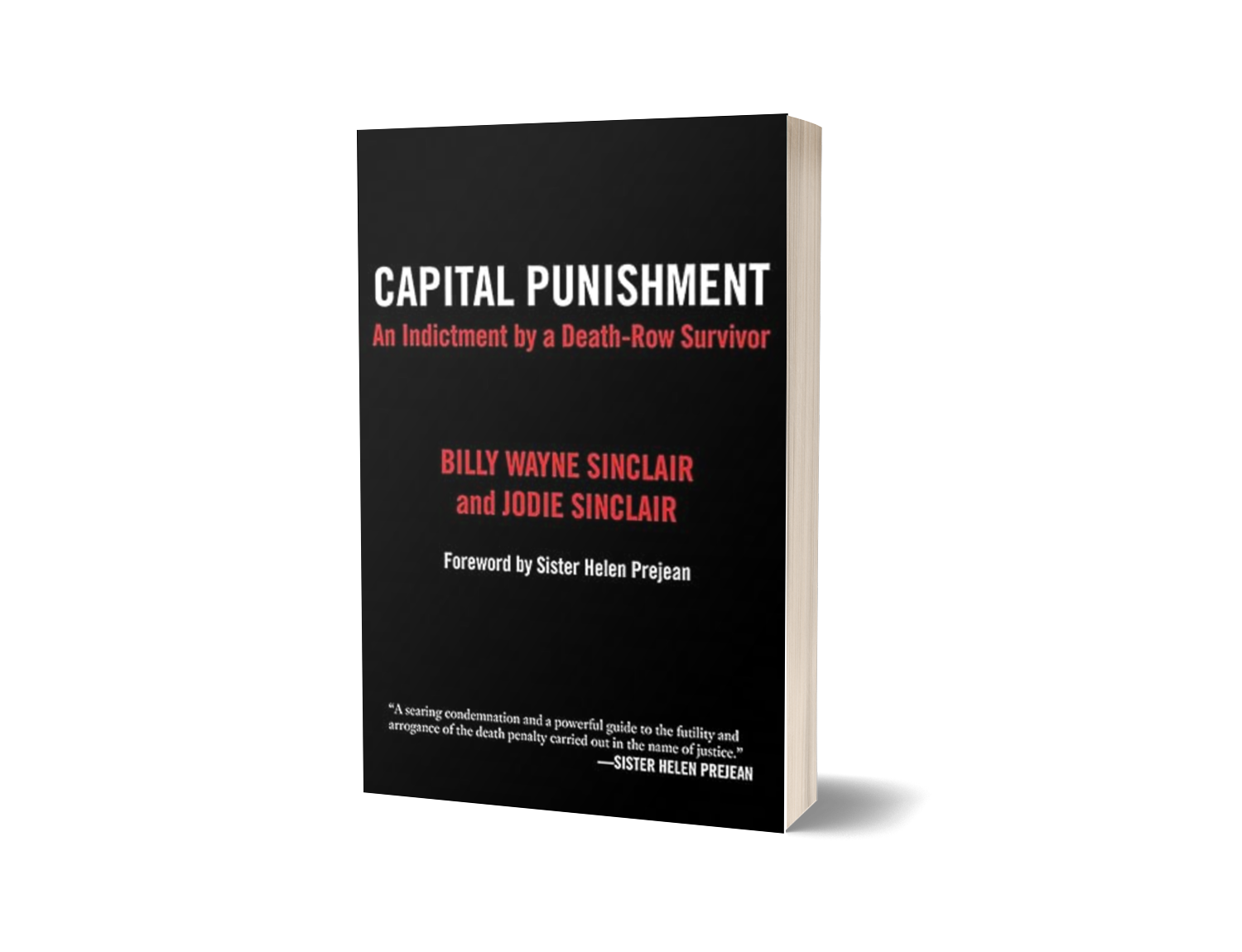 Capital Punishment: An Indictment by a Death-Row Survivor by Billy Wayne Sinclair