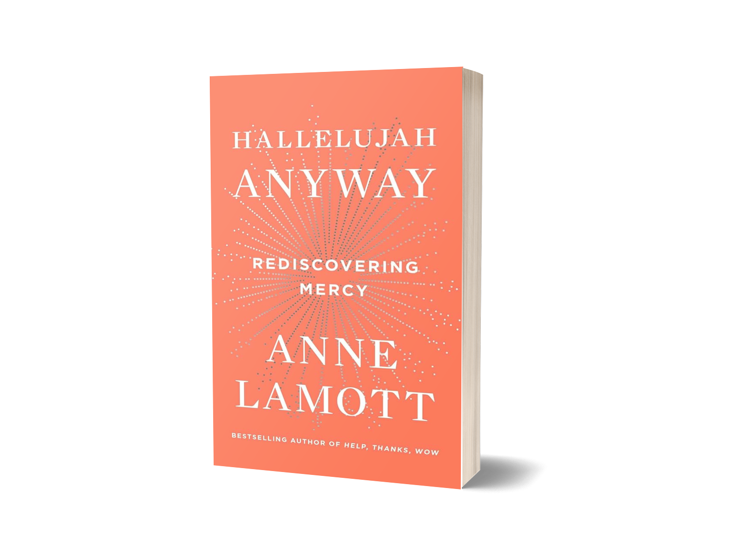 Hallelujah Anyway: Rediscovering Mercy by Anne Lamott
