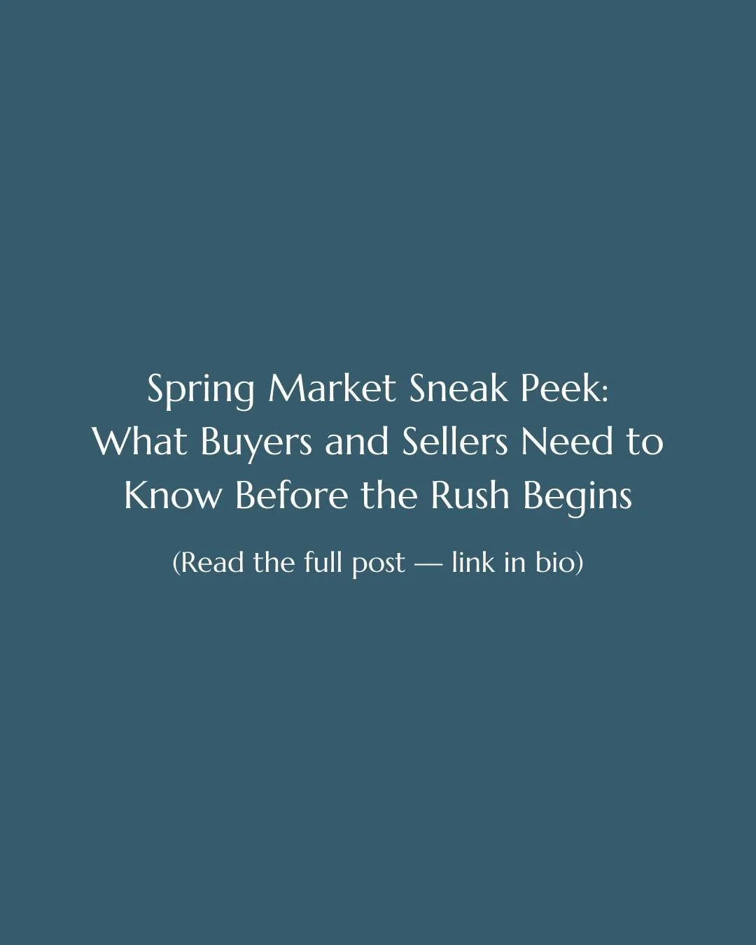 The spring market is already warming up &mdash; and the buyers and sellers who prepare early always have the advantage.

In this blog post, I'm breaking down what to expect this spring, why timing matters more than most people realize, and how to use