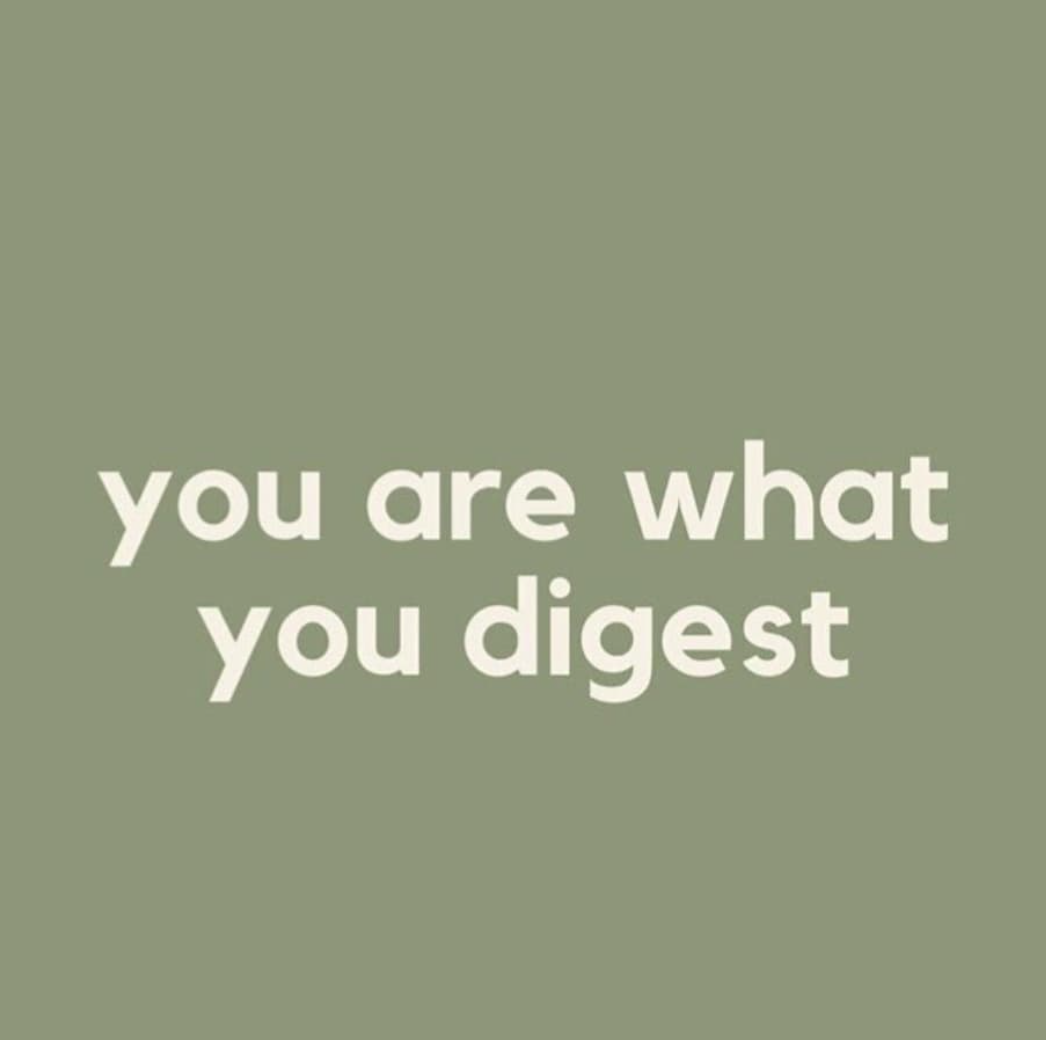 Inspirational quote on a green background that says, "you are what you digest."