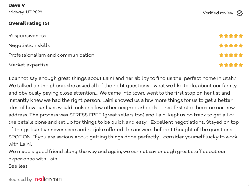 A customer review for a realtor named Laini, rated five stars in responsiveness, negotiation skills, professionalism and communication, and market expertise. Written by Dave V from Midway, UT in 2022, the review praises Laini for finding the perfect home in Utah, her excellent communication, and stress-free process. The review characterizes Laini as a knowledgeable professional who provides great guidance and negotiations, emphasizing a stress-free experience.