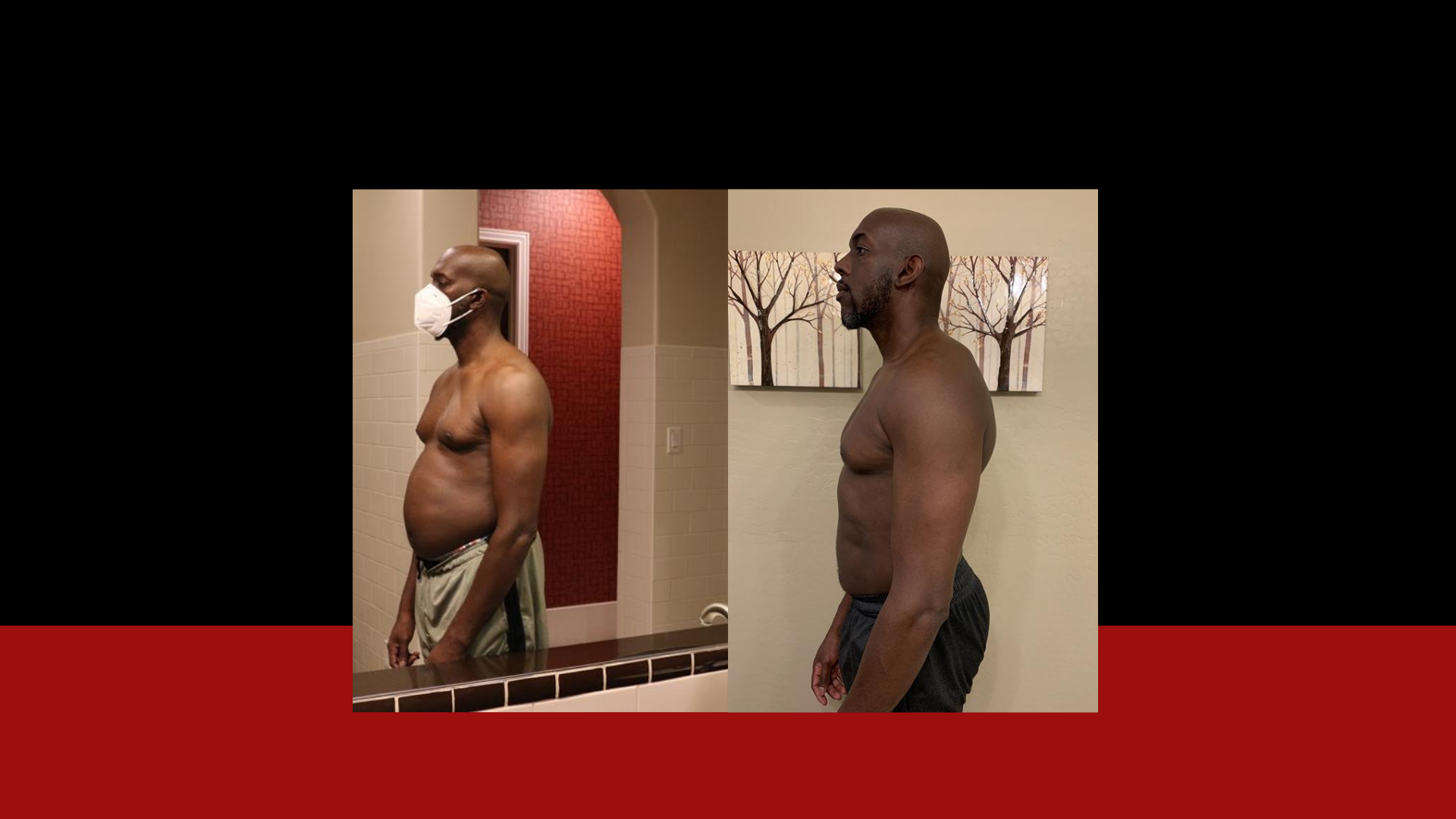Side-by-side comparison of a man before and after weight loss, with the left image showing a man with a larger belly wearing a face mask, and the right image showing a slimmer, toned man standing in front of a wall with tree artwork.