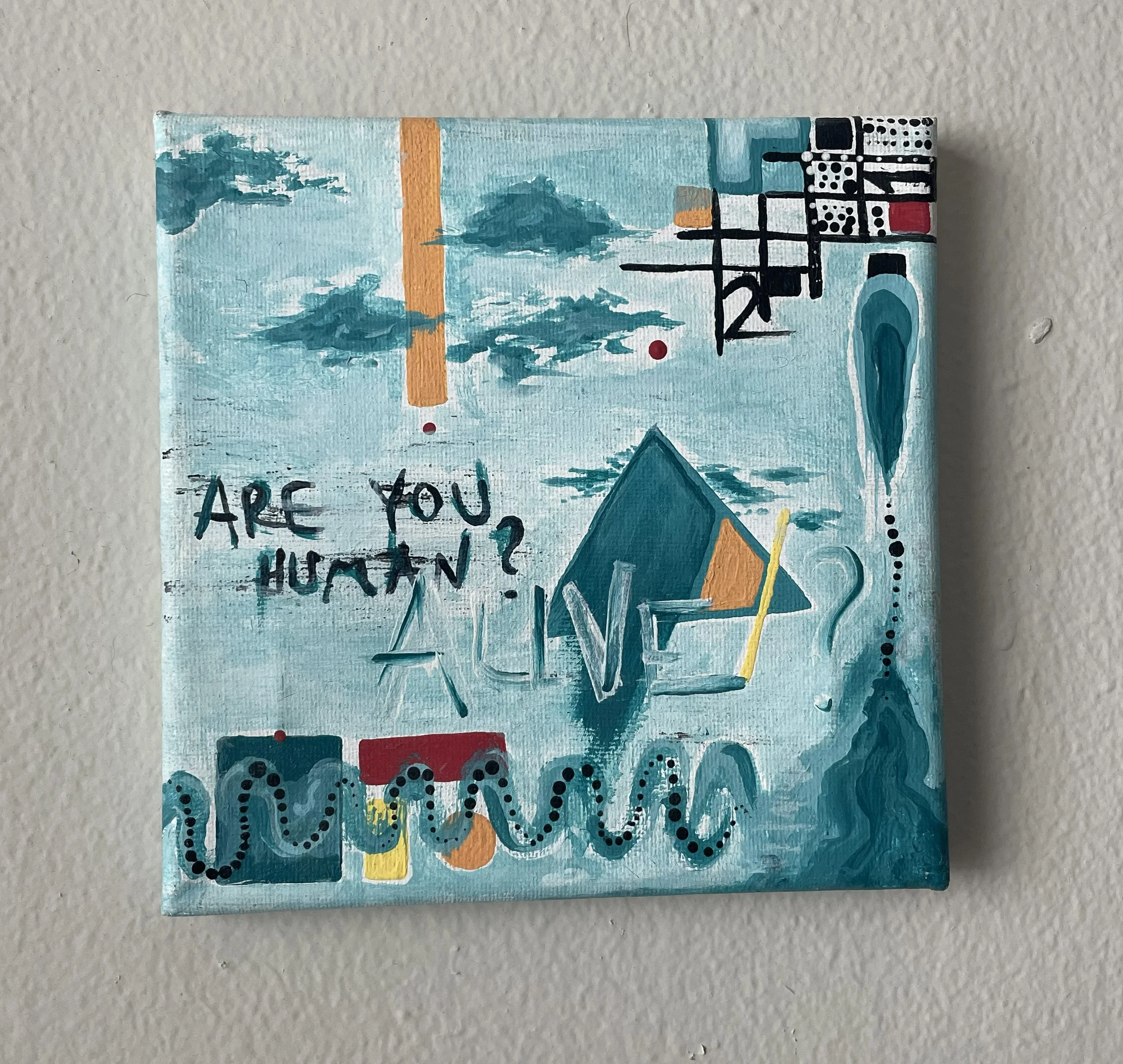 Title: Human?
Medium: Mixed Media, Acrylic 
Size: 10” x 10”
Date: 2020
Price: $50