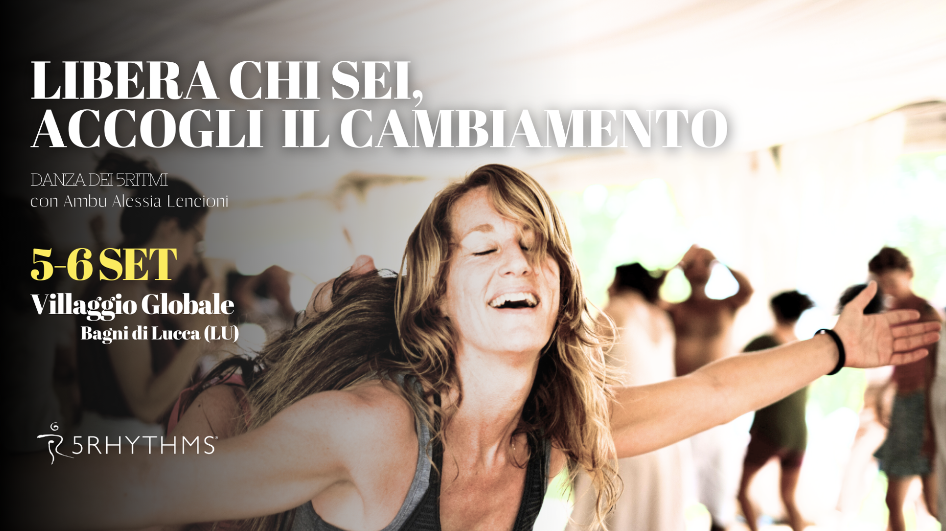 LIBERA CHI SEI, ACCOGLI IL CAMBIAMENTO | AMBU ALESSIA LENCIONI | 5RITMI | BAGNI DI LUCCA