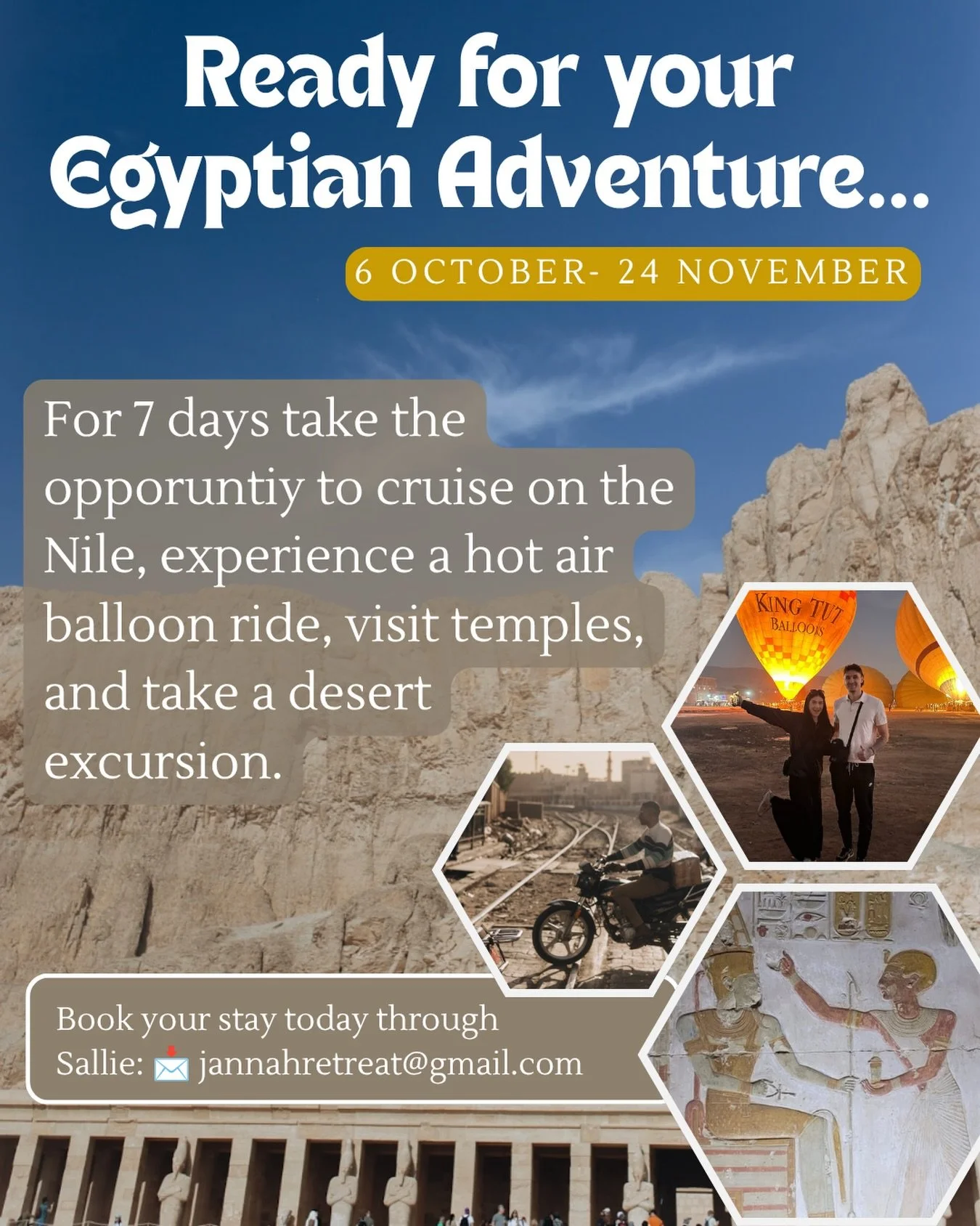 For 7 unforgettable days, experience Egypt the way it was meant to be experienced.

⛵️ Sail along the Nile
🎈 Watch the sunrise from a hot air balloon over Luxor
🏺 Walk through magnificent temples and ancient tombs
🏜️ Venture into the desert and di