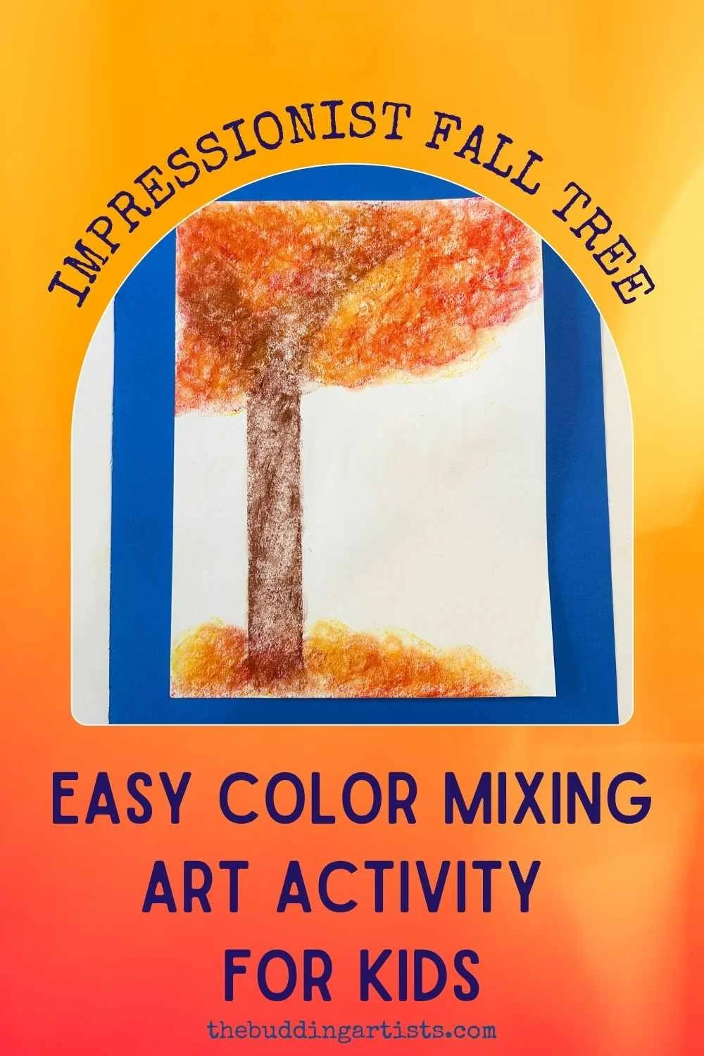 Impressionist fall tree made by blending yellow and red oil pastels. Text reads: Impressionist Fall Tree. Easy color mixing art activity for kids