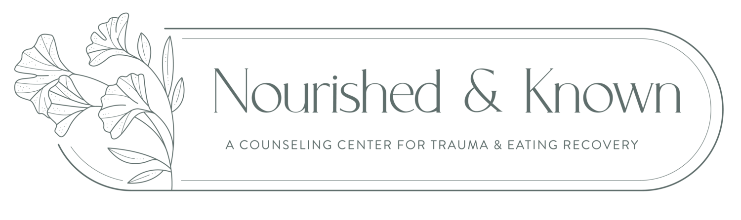 Nourished &amp; Known, a Counseling Center for Trauma and Eating Recovery
