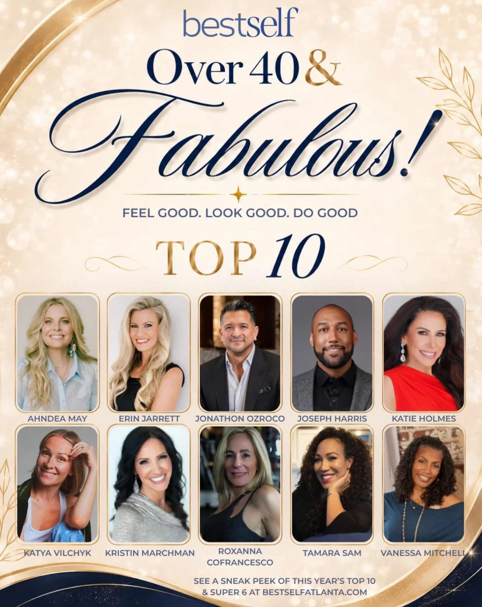 WE MADE IT TO TOP 10

I'm so excited, and so incredibly honored, to be named one of Best Self Atlanta's Over 40 &amp; Fabulous Top 10! And thank you to everyone who voted, shared, cheered me on and has been part of my journey. This win feels even mor