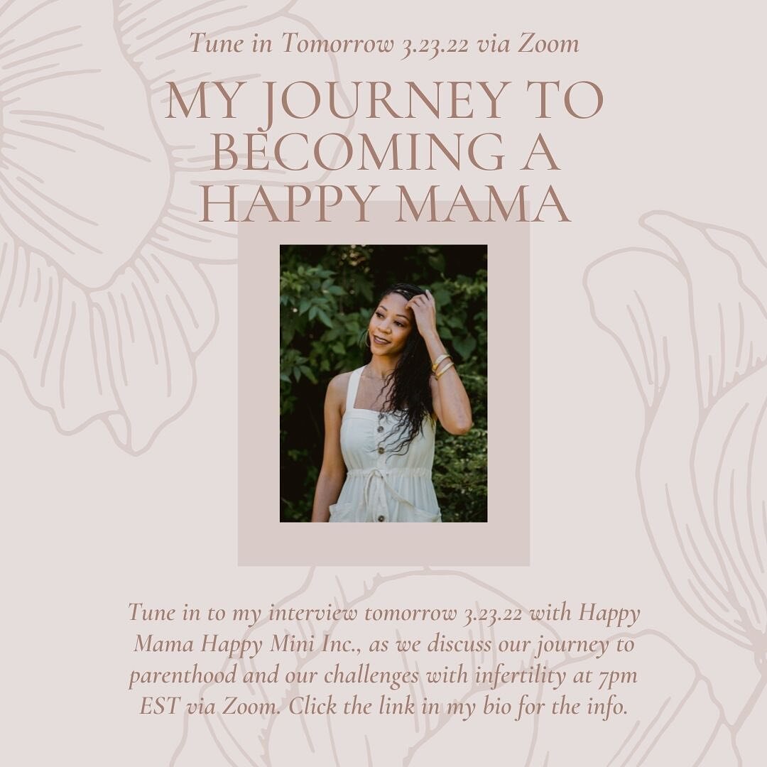 The Journey to Becoming a Happy Mama
Tune in tomorrow 3.23 via Zoom at 7pm EST where my dear friend Nichelle, CEO of Happy Mama Happy Mini, Inc. will be interviewing me about our journey to parenthood. I look forward to continuing this conversation a