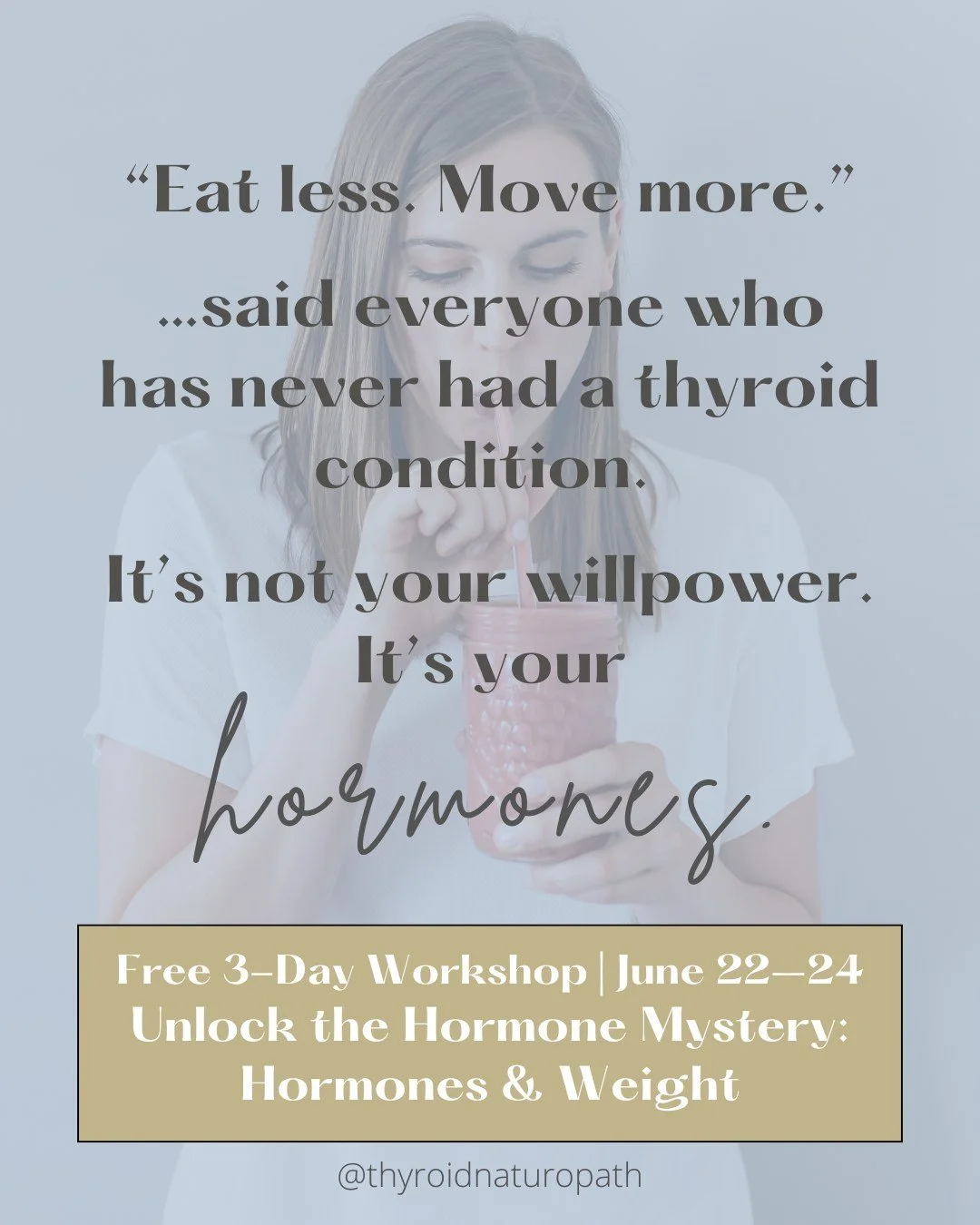 If &ldquo;eat less, move more&rdquo; worked for women with thyroid conditions&hellip; you&rsquo;d already be there. 🙋&zwj;♀️
 
The reason it feels impossible isn&rsquo;t willpower. It isn&rsquo;t discipline. It&rsquo;s your hormones.
 
And until we 