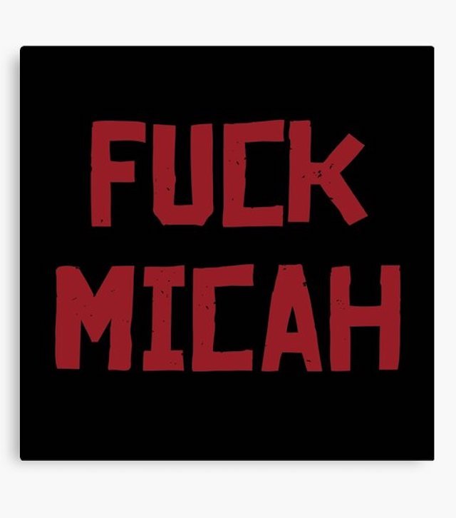 Fuck Micah 1.jpeg