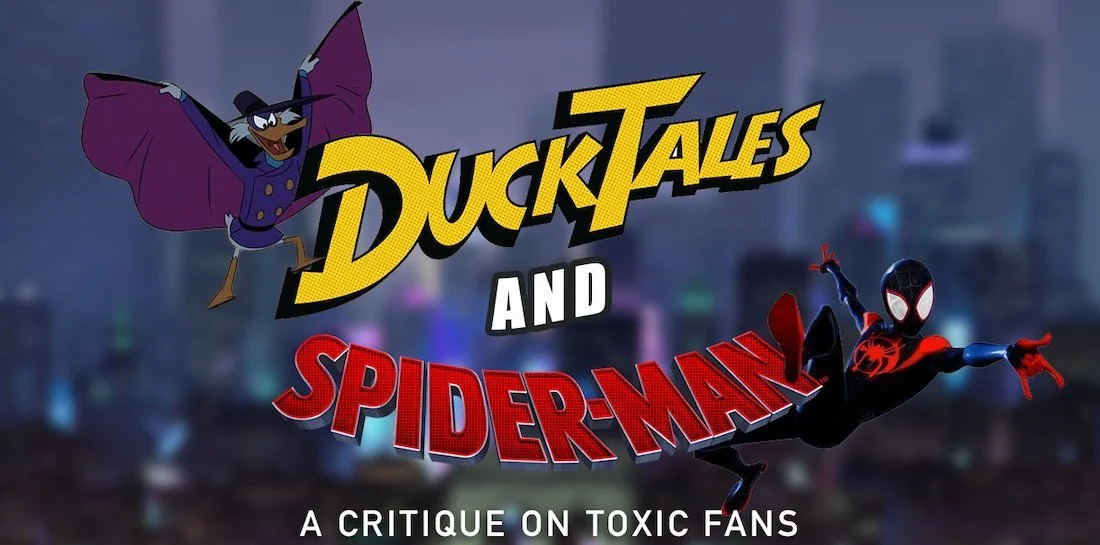Ducktales and SPIDER-VERSE On Toxic Fandoms