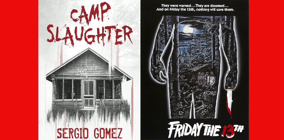 Camp Slaughter and FRIDAY THE 13TH