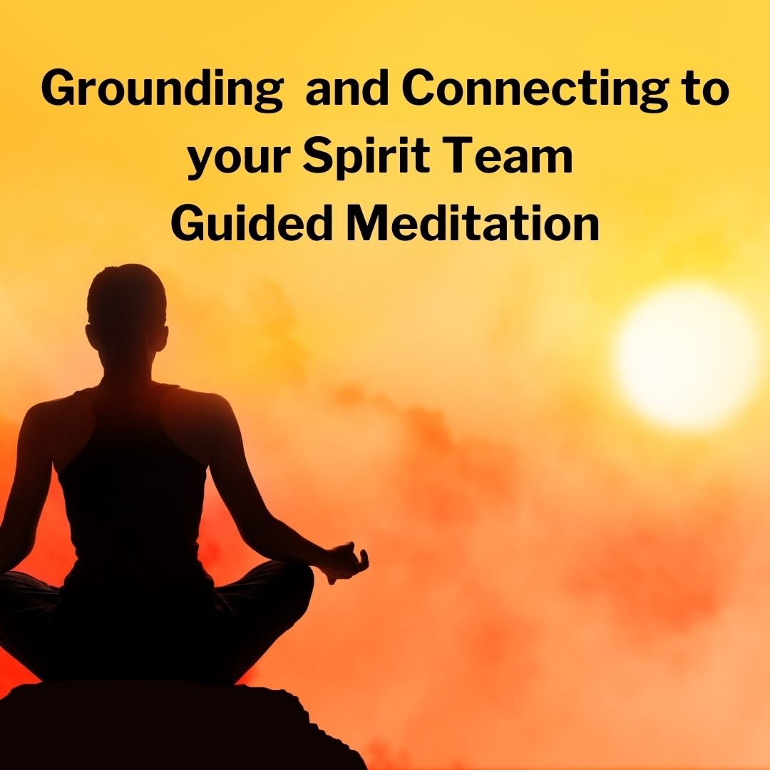 Grounding and Connecting to your Spirit Team Guided Meditation.jpg