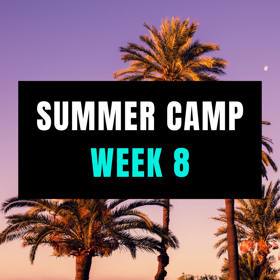 2023 SUMMER CAMP: WEEK 8