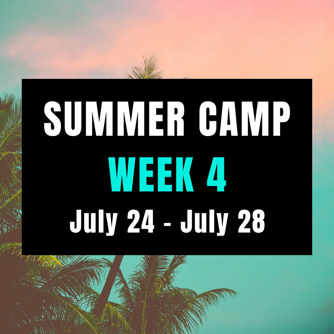 2023 SUMMER CAMP: WEEK 4