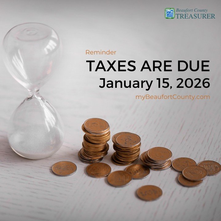 Property Tax Payment Reminder

Property taxes are due January 15, 2026. To avoid penalties and additional fees, please ensure your payment is submitted by the due date.

Online payments are available at myBeaufortCounty.com.