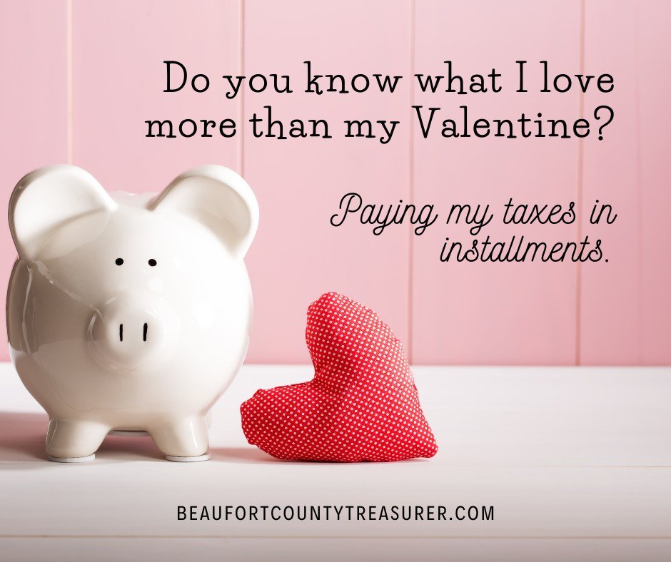 Do you know what I love more than my Valentine? Paying my taxes in installments.

With our Installment Program, you can spread your 2026 property taxes out over time instead of paying one large bill all at once. It&rsquo;s a simple way to plan ahead,