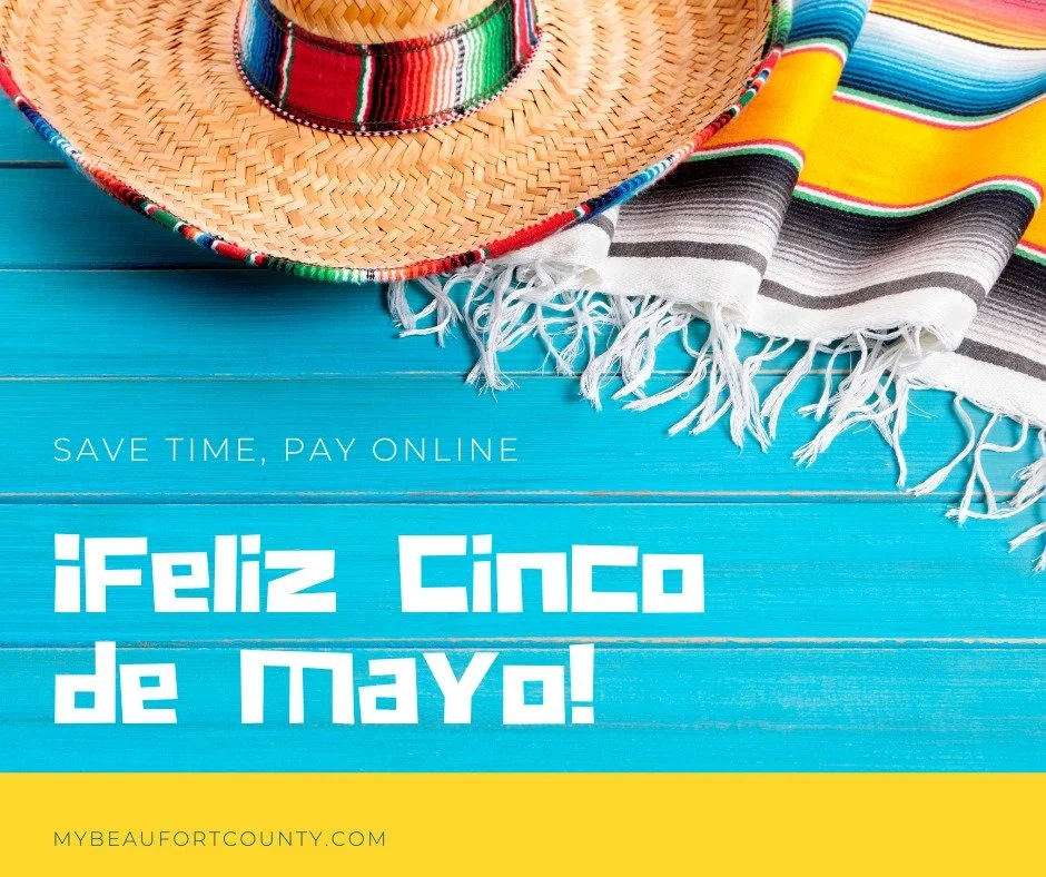 ¿Tacos 🌮, margaritas 🍹 y… impuestos sobre la propiedad? Eso sí que es una fiesta que no te puedes perder 😄

Mientras celebras el Cinco de Mayo, evita las colas y ahorra tiempo: paga online cuando quieras en myBeaufortCounty.com.

Quic