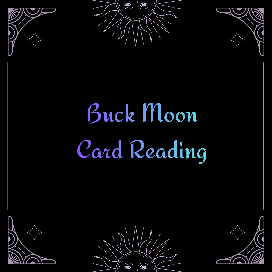 July Buck Moon Reading 2026
