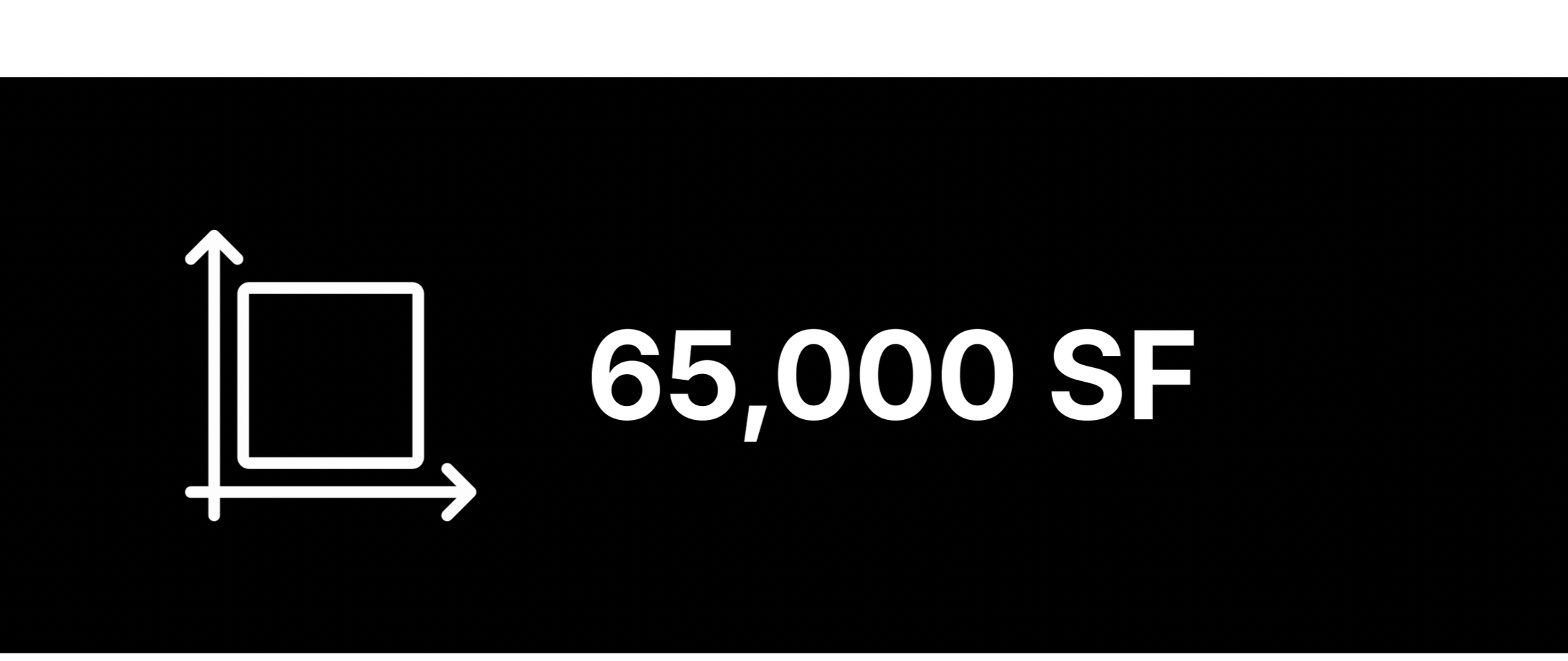 Black background with white text indicating a 65,000 square foot space, accompanied by a simple line drawing of a square with axes.