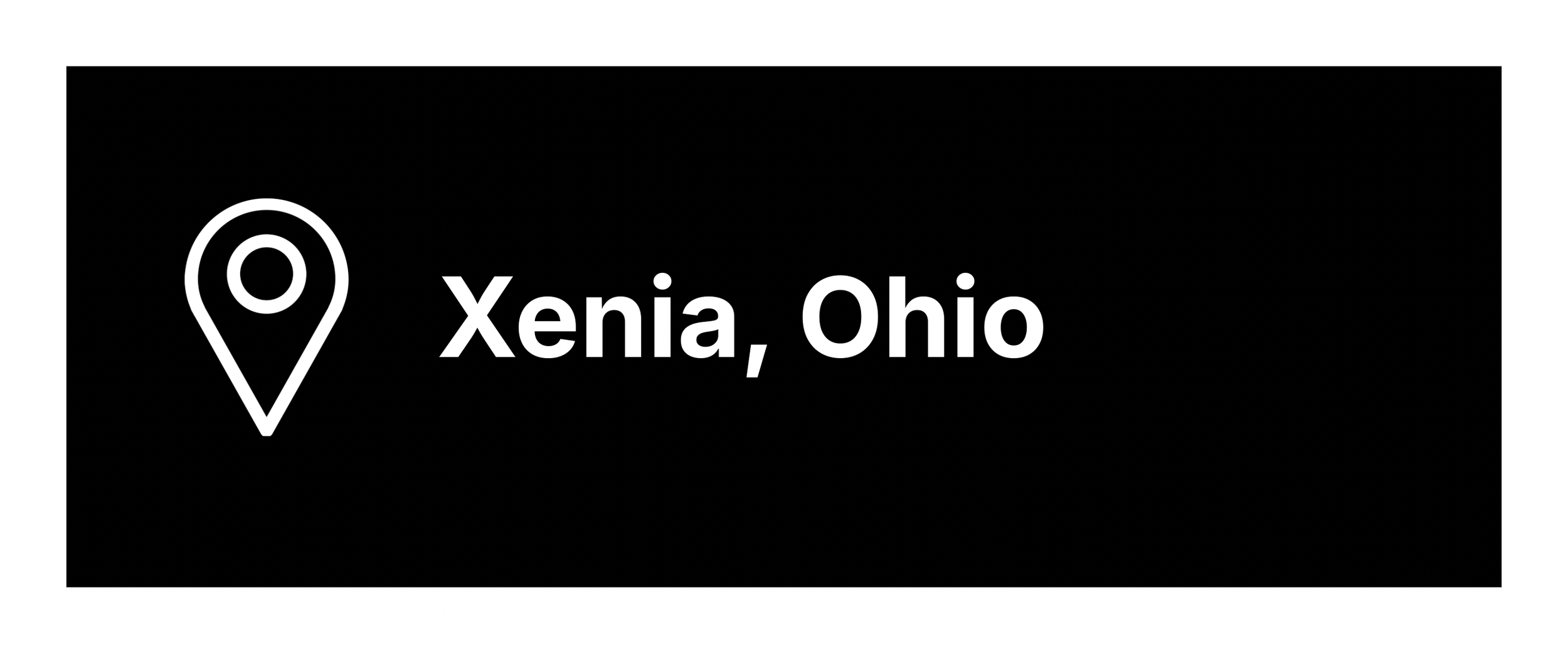 Black rectangle with a white location icon and the text 'Xenia, Ohio' in white.