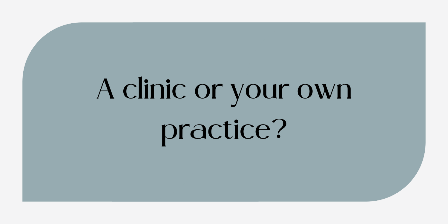 A clinic or your own practice?
