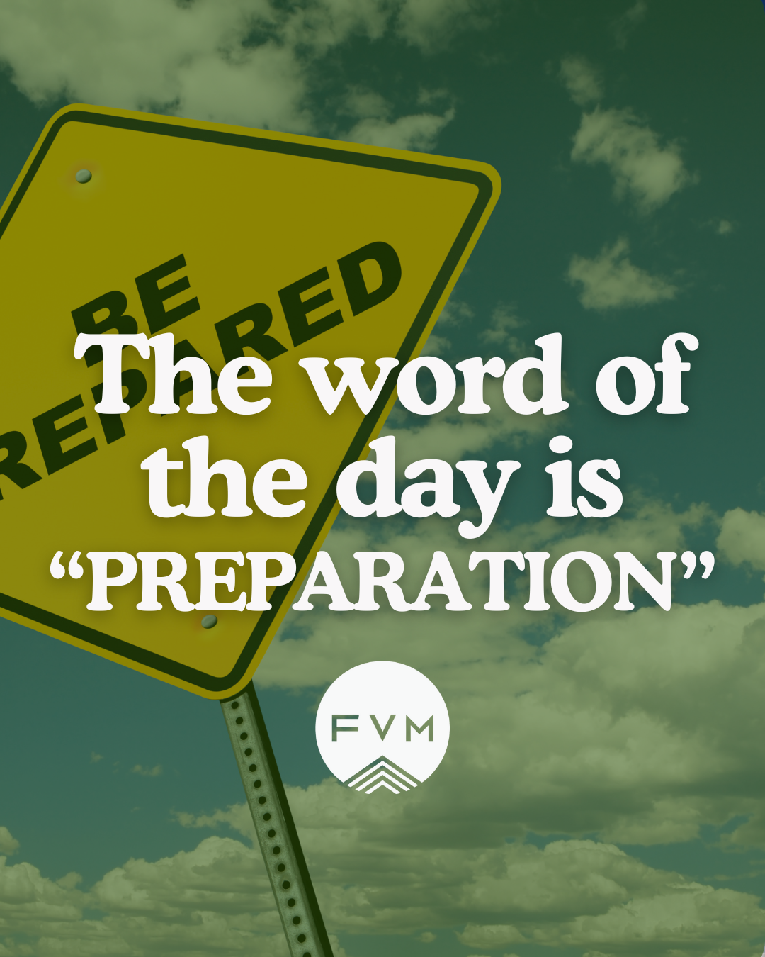 The Word of the Day is Preparation
