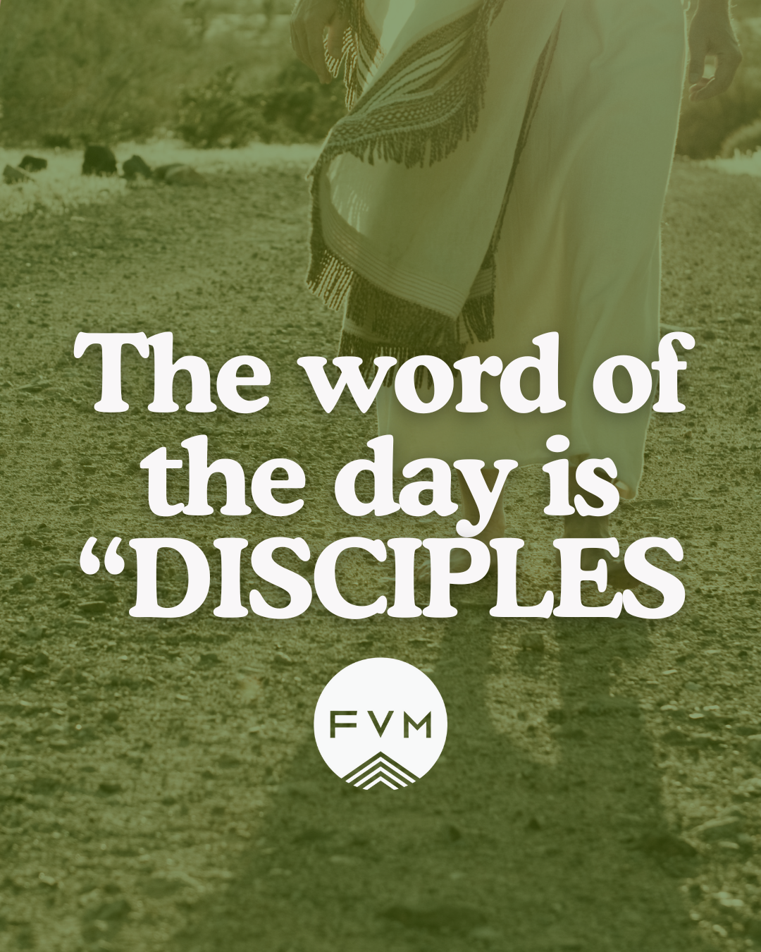 The Word of the Day is Disciples