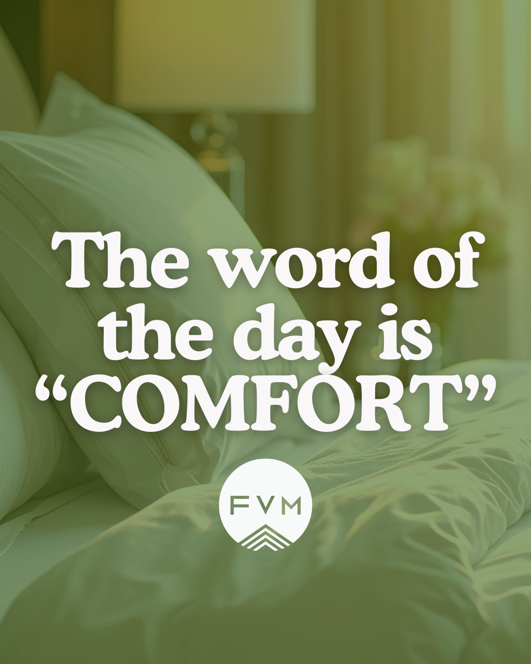 The Word of the Day is Comfort