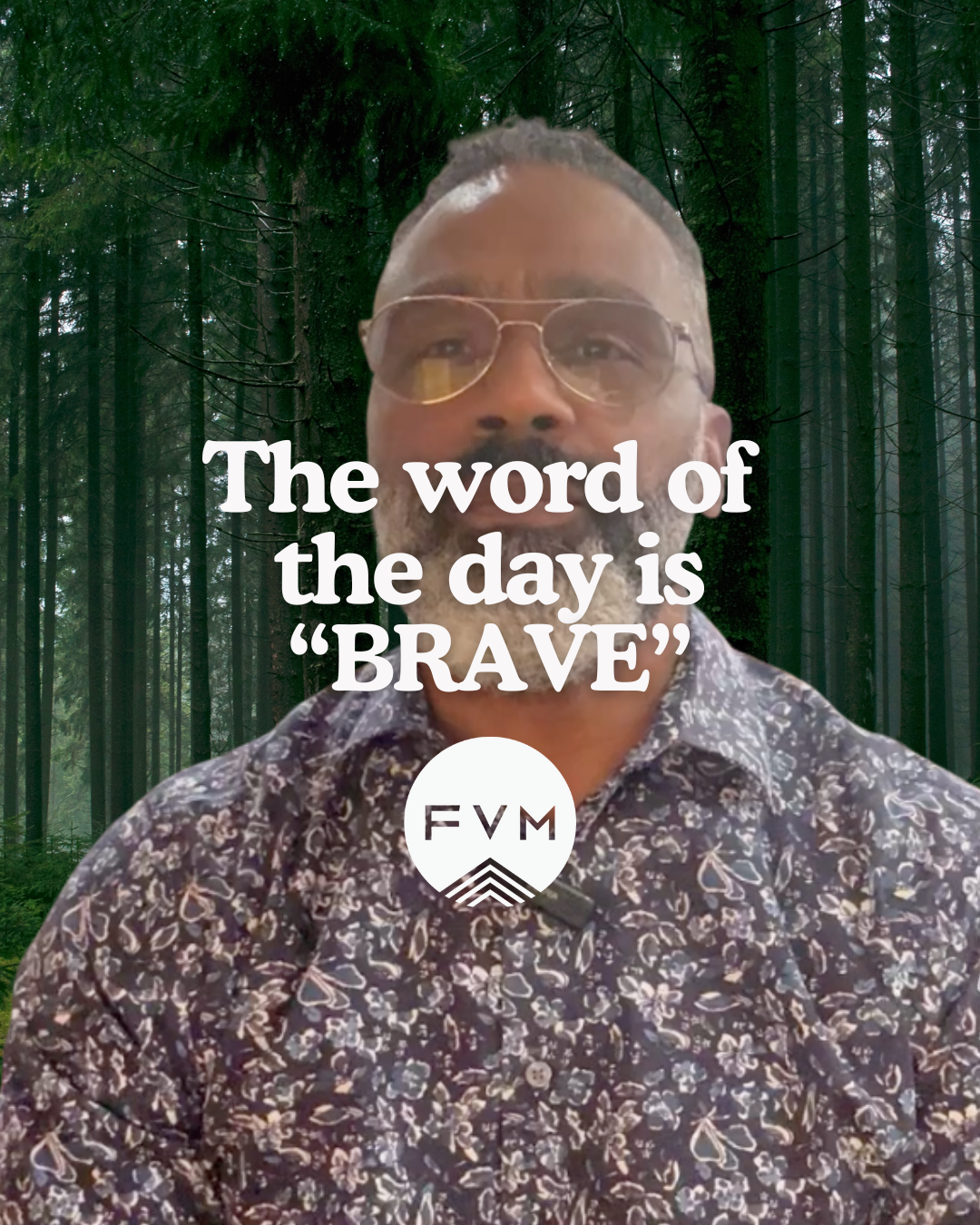 The Word of the Day is Brave