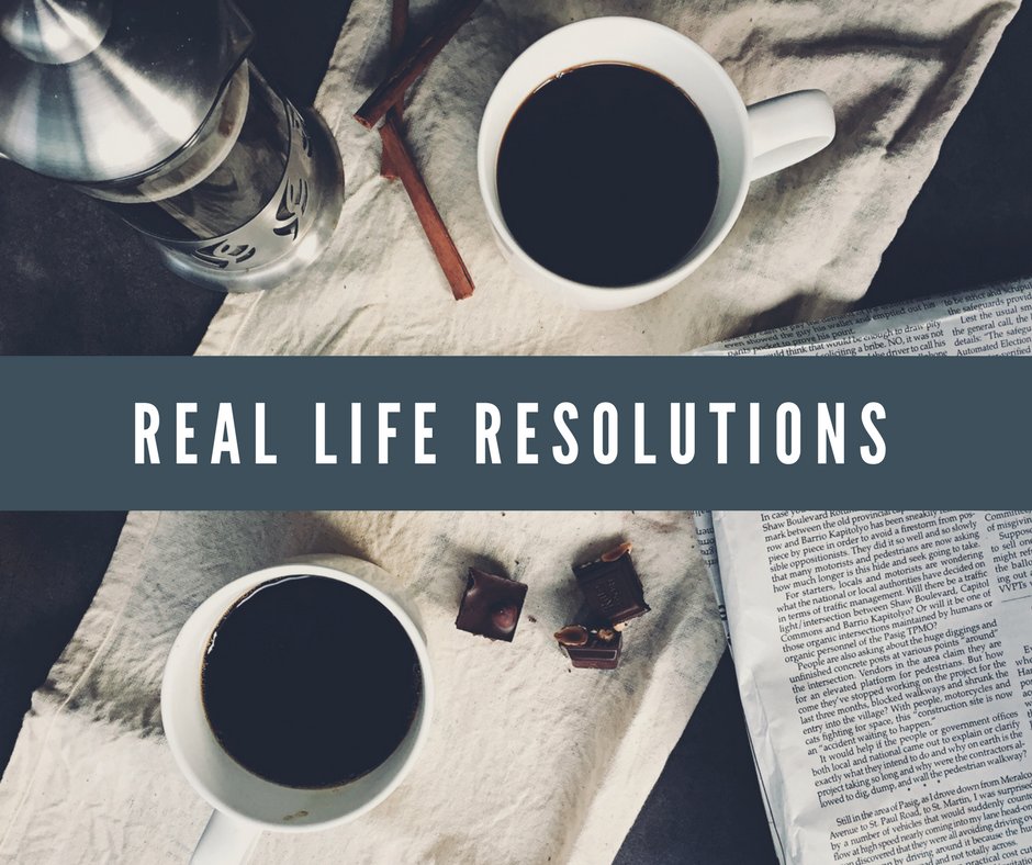 Real life resolutions for real people