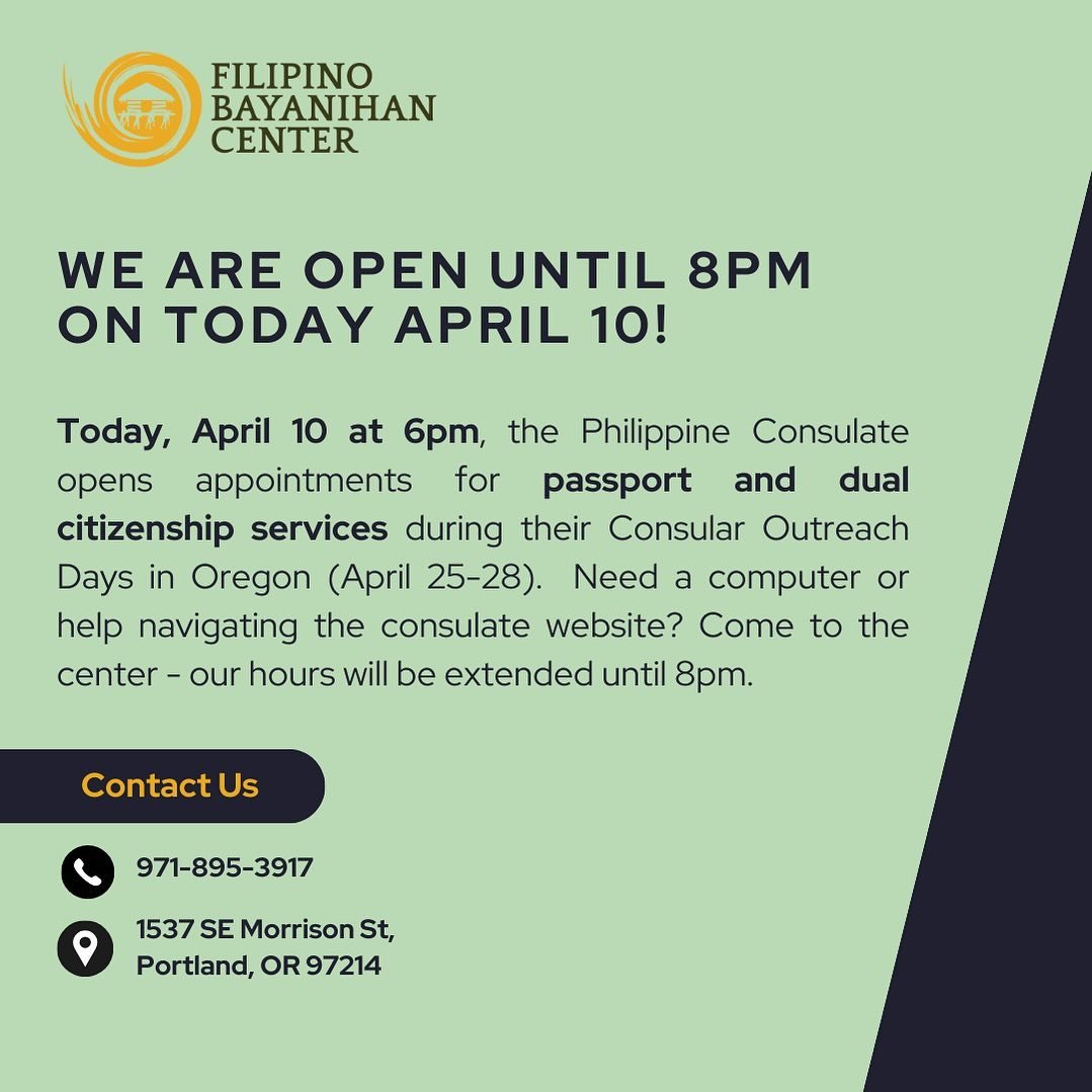WE ARE OPEN UNTIL 8PM TODAY [WEDS, APRIL 10]

Today, April 10 sa 6pm (PST), the Philippine Consulate opens appointments for passport and dual citizenship services during their Consular Outreach Days in Oregon (April 25-28). Need a computer or help na