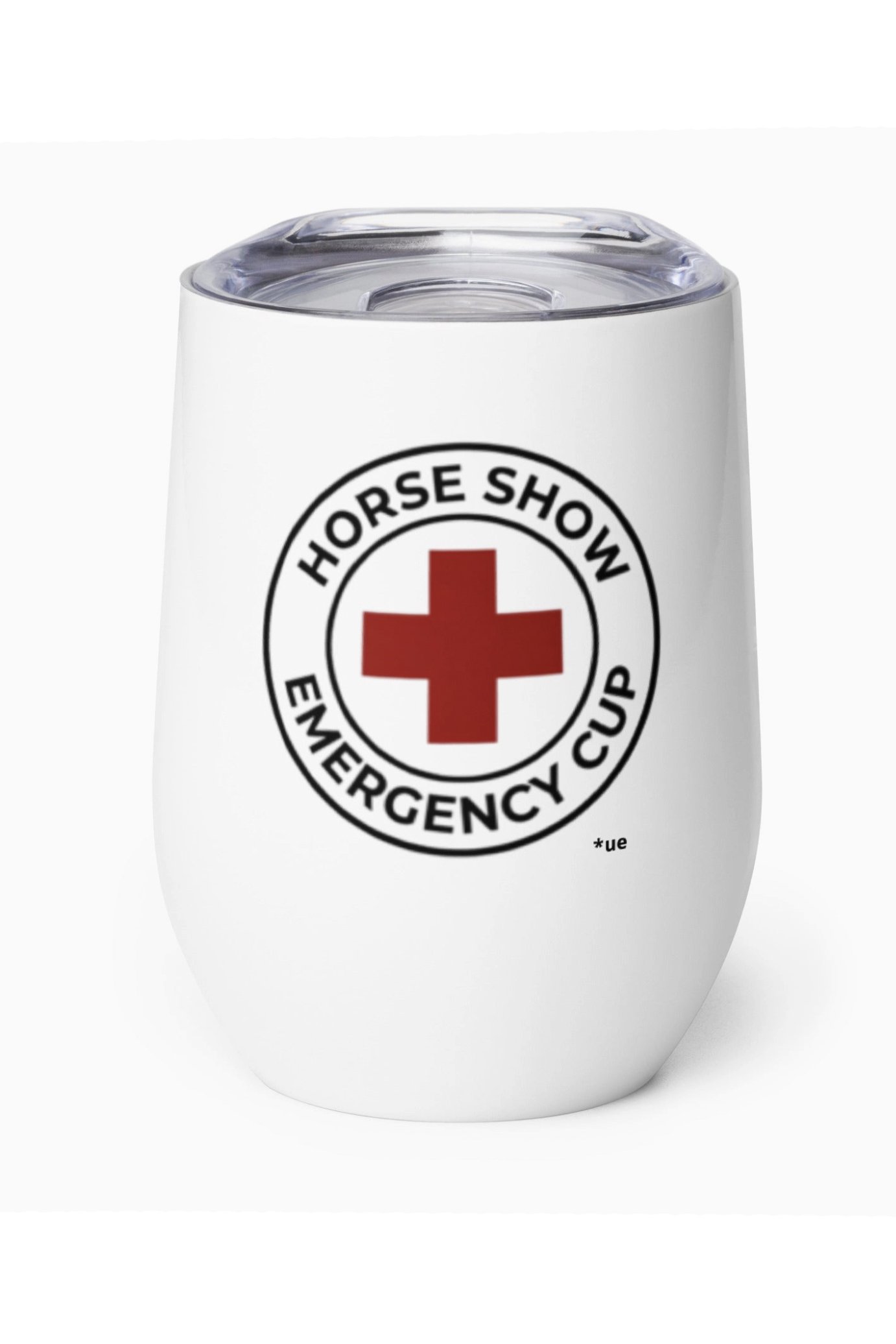 Un.sus.tain.a.ble Apparel Horse Show Emergency Wine Tumbler In White
