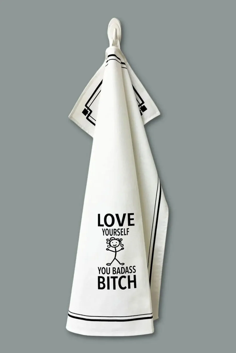 Hey Now Cotton Kitchen Towel - “Love Yourself You Badass Bitch"