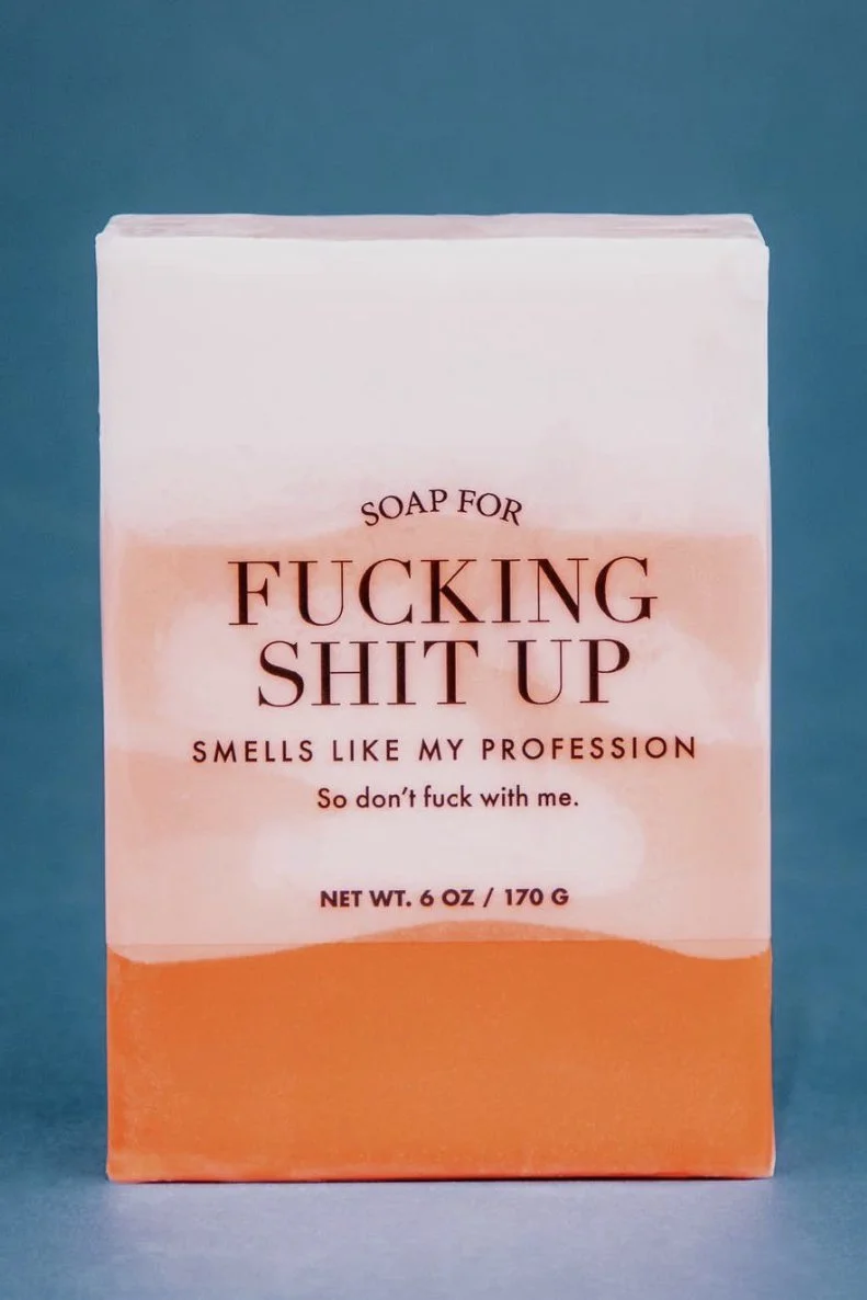 Whiskey River Soap Co. - A Soap For Fucking Shit Up