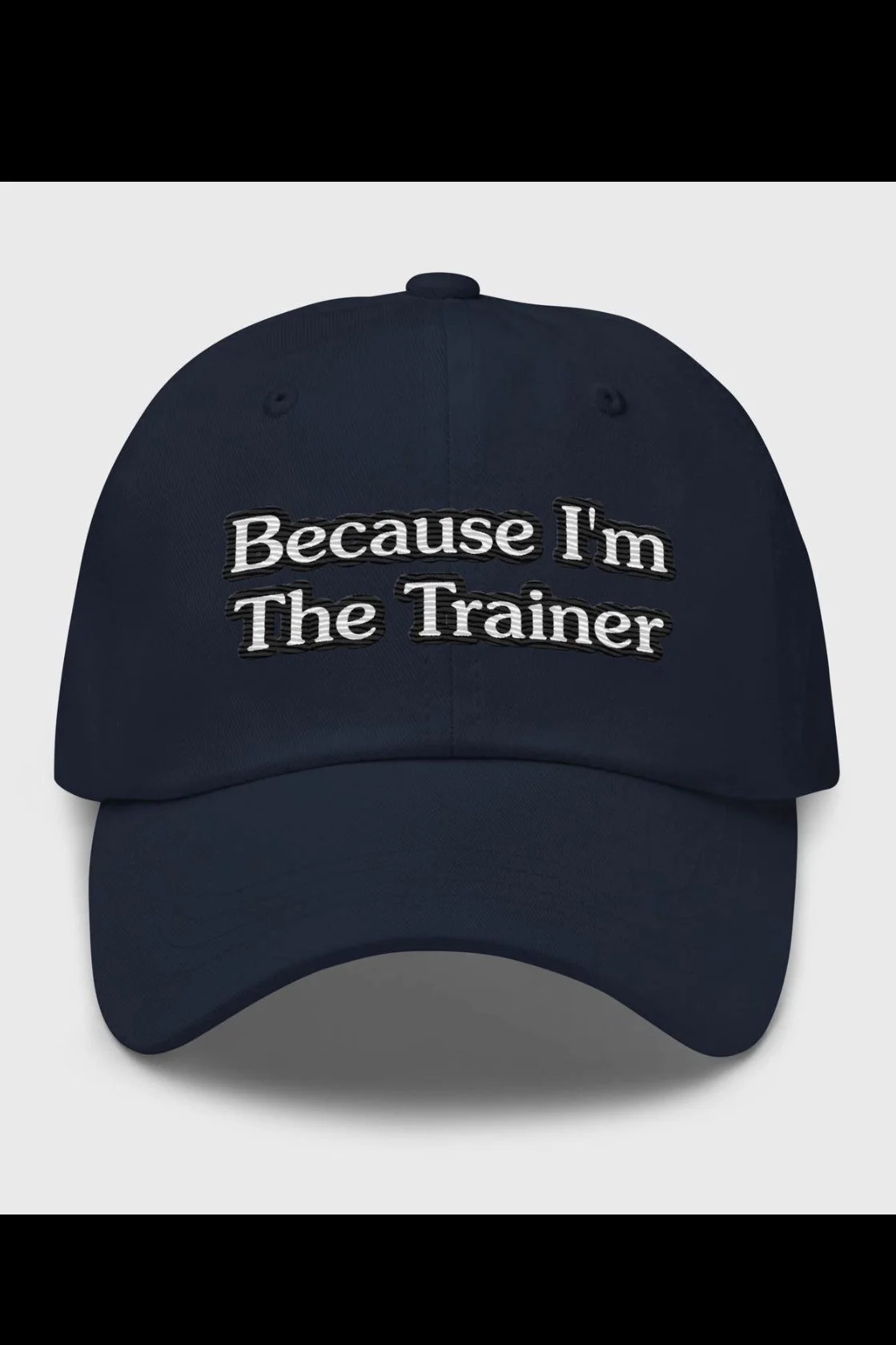 UN.SUS.TAIN.A.BLE Apparel BECAUSE I'M THE TRAINER Hat