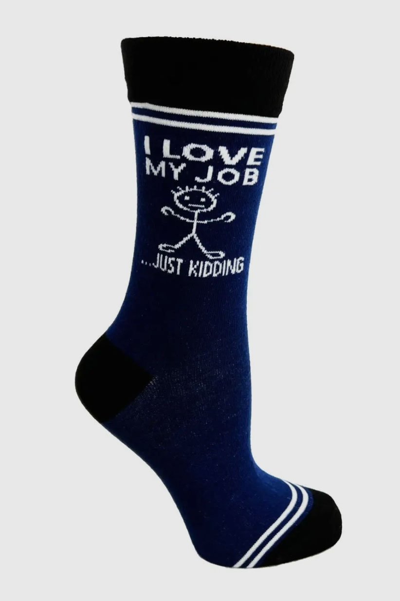 Hey Now Unisex Crew Socks - I Love My Job, Just Kidding - 2nd Round Equestrian