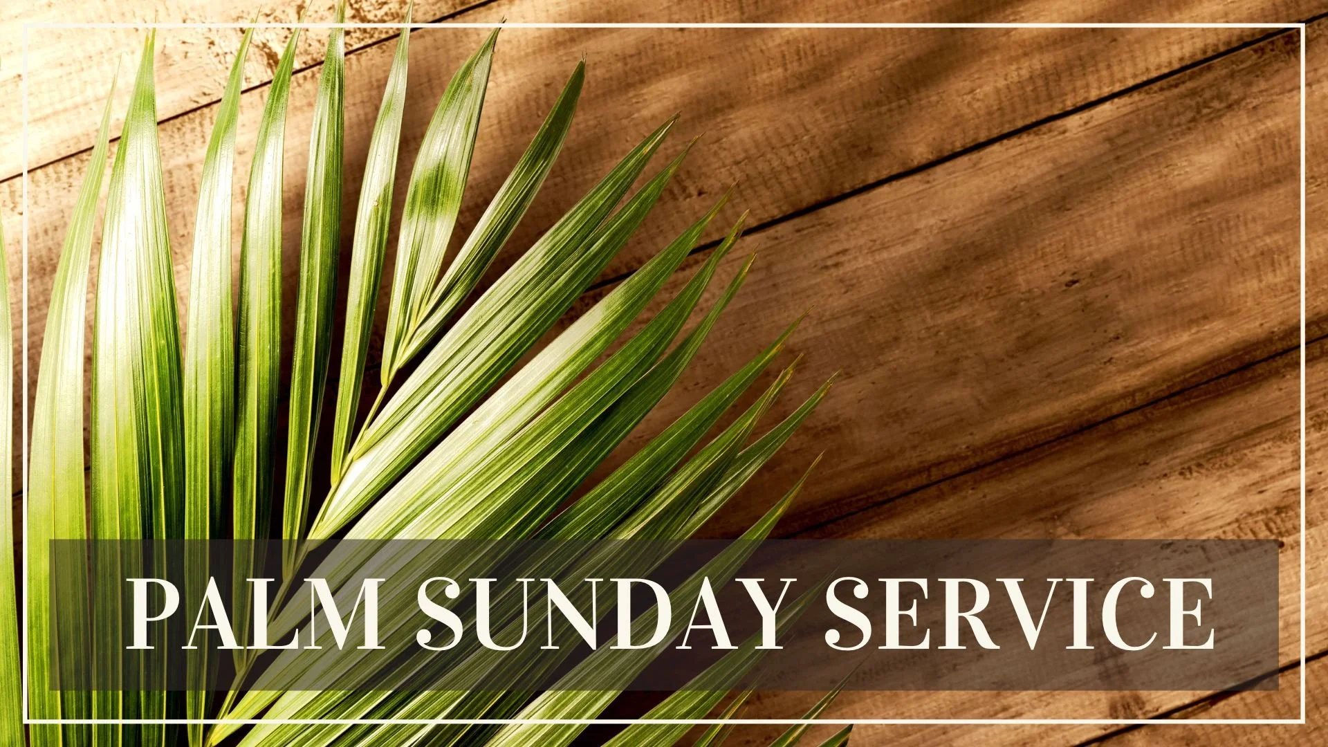 Palm Sunday Service
