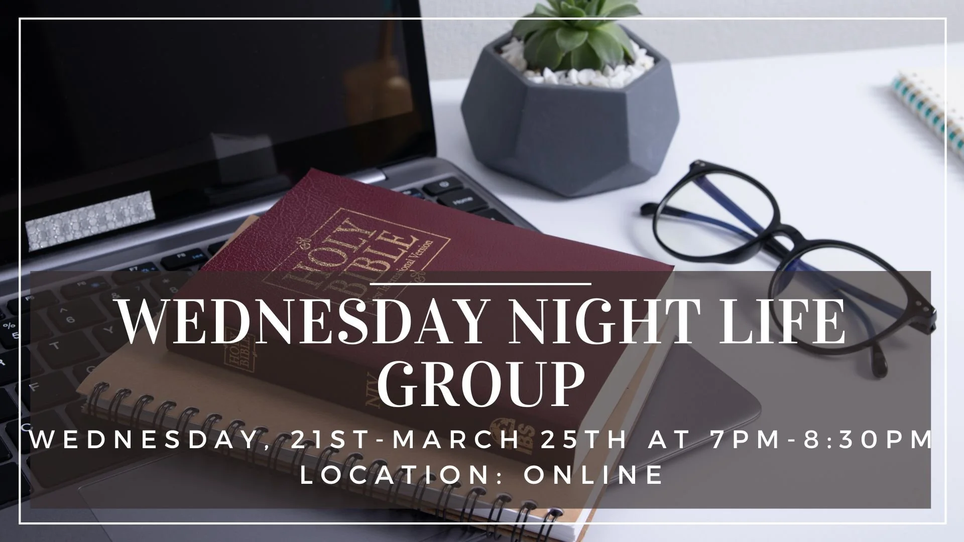 Life Group: Wednesday Night 