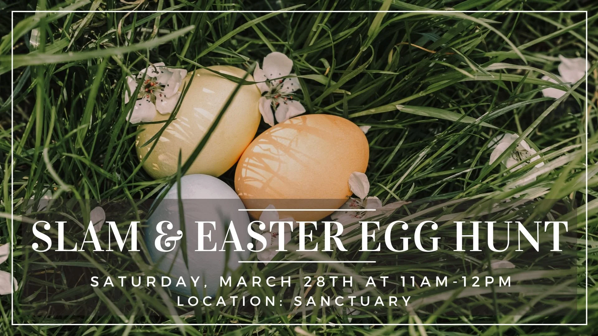 SLAM Rehearsal &amp; Easter Egg Hunt