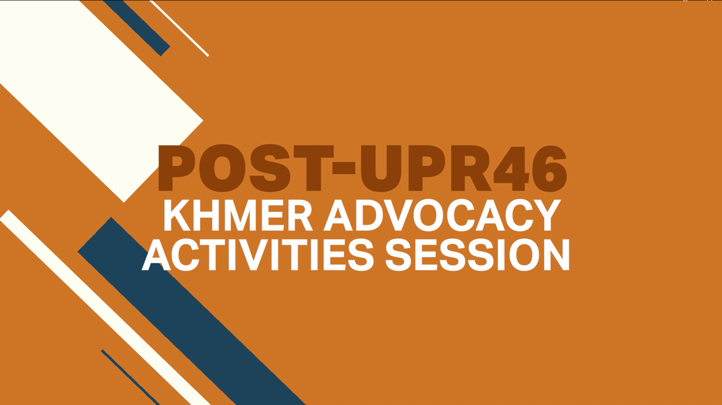 Post-UPR46 Khmer Advocacy Activities Session