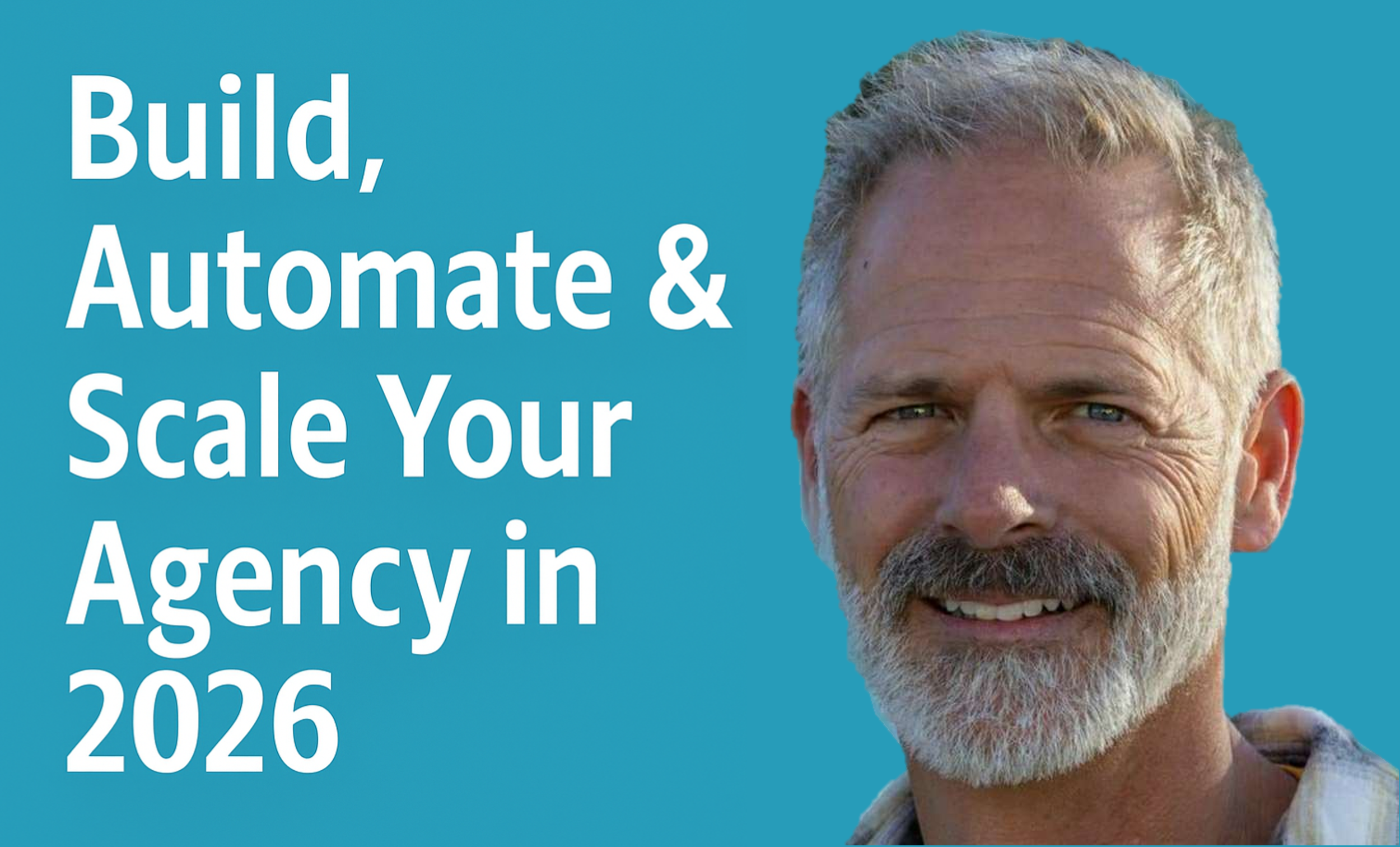 Build, Automate &amp; Scale Your Marketing Agency in 2026