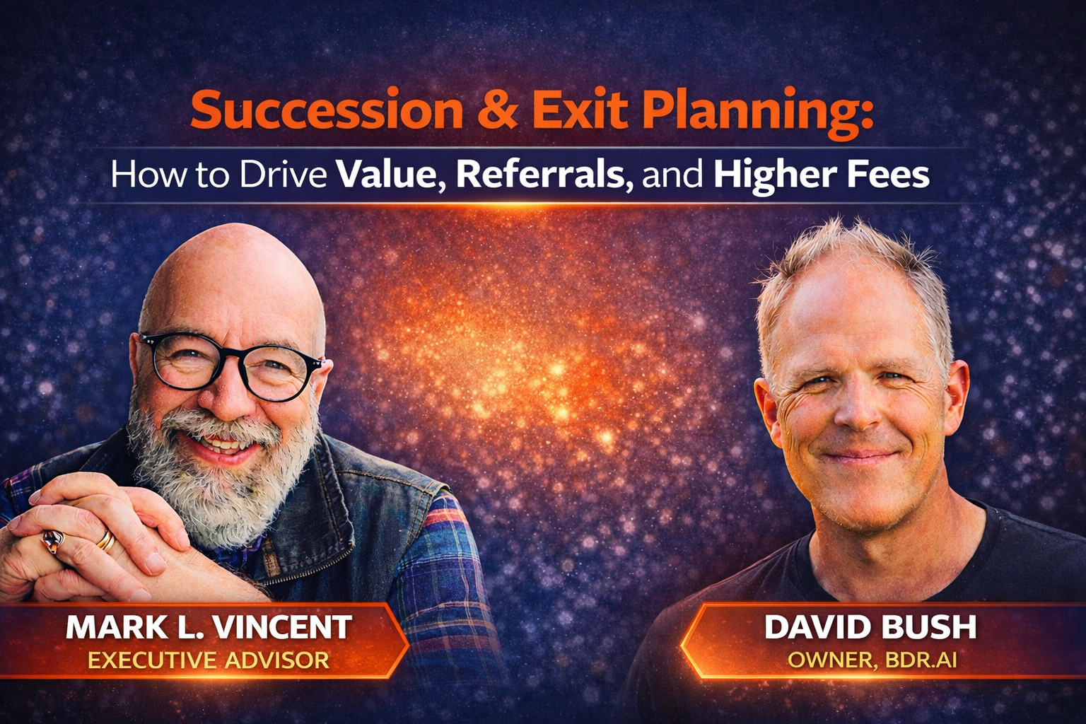 Succession &amp; Exit Planning: How to Drive Value, Referrals, and Higher Fees