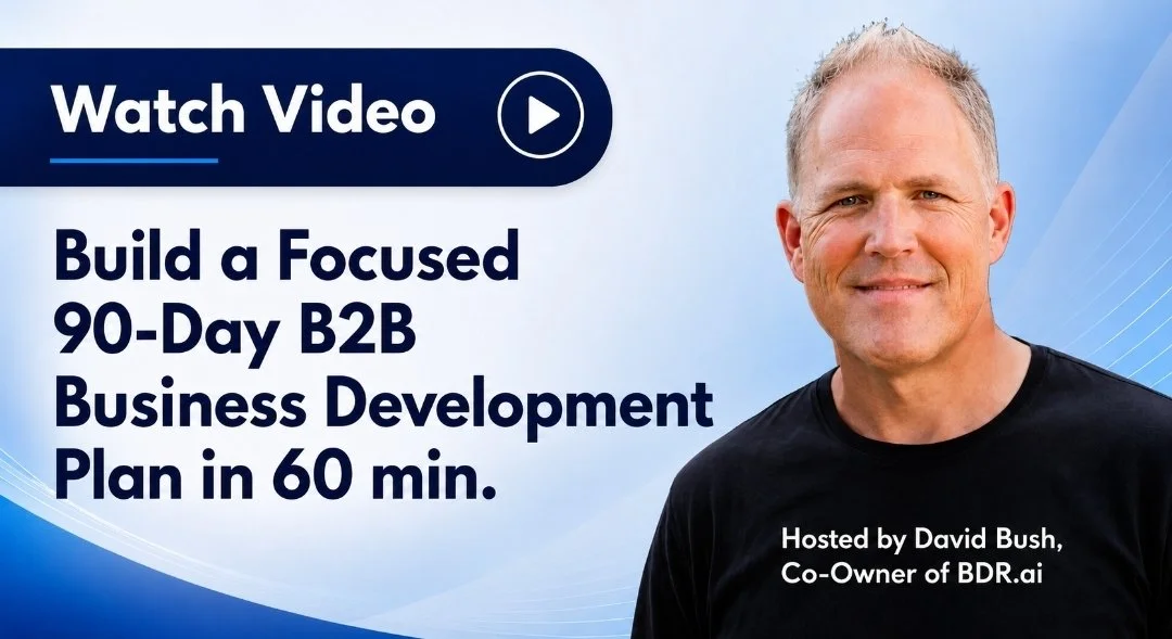 Build a Focused 90-Day B2B Business Development Plan in 60 min.